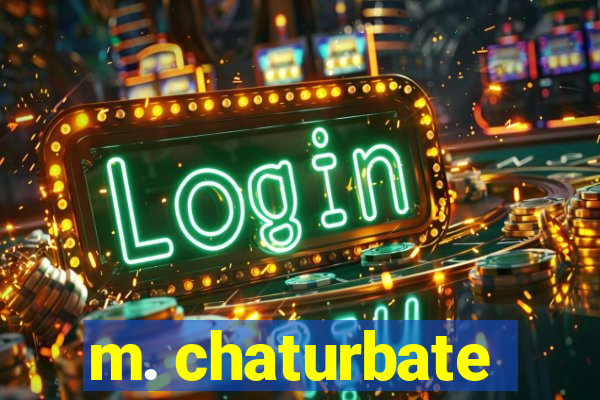 m. chaturbate